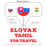 Slovenský - Tamil: Na cestovanie: I listen, I repeat, I speak : language learning course