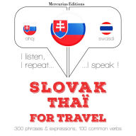 Slovenský - Thai: Na cestovanie: I listen, I repeat, I speak : language learning course