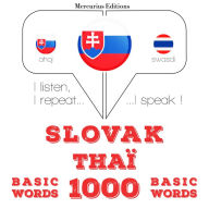 Slovenský - Thai: 1000 základných slov: I listen, I repeat, I speak : language learning course