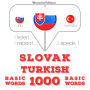 Slovenský - Turkish: 1000 základných slov: I listen, I repeat, I speak : language learning course