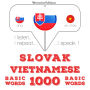 Slovenský - Vietnamese: 1000 základných slov: I listen, I repeat, I speak : language learning course