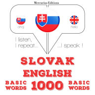 Slovenský - anglicky: 1000 základných slov: I listen, I repeat, I speak : language learning course