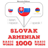 Slovenský - arménske: 1000 základných slov: I listen, I repeat, I speak : language learning course