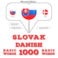 Slovenský - dánske: 1000 základných slov: I listen, I repeat, I speak : language learning course