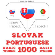 Slovenský - portugalská: 1000 základných slov: I listen, I repeat, I speak : language learning course