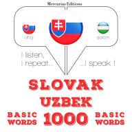 Slovenský - uzbecké: 1000 základných slov: I listen, I repeat, I speak : language learning course