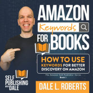 Amazon Keywords for Books: How to Use Keywords for Better Discovery on Amazon