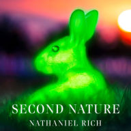 Second Nature: Scenes from a World Remade