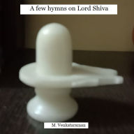 A few hymns on Lord Shiva