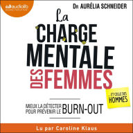 La Charge mentale des femmes... et celle des hommes: Mieux la détecter pour prévenir le burn-out