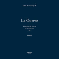 La Guerre de la terre et des hommes - Tome 3 La Guerre