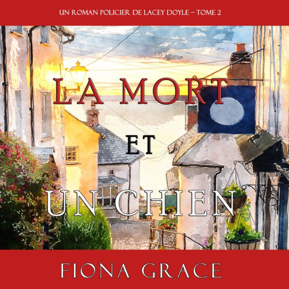 La Mort et Un Chien (Un Roman Policier de Lacey Doyle - Tome 2)