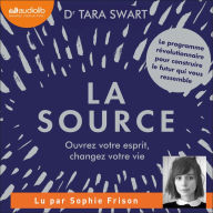 La Source: Ouvrez votre esprit, changez votre vie