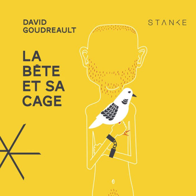 La bête et sa cage, La by David Goudreault, Émile Proulx-Cloutier ...