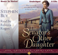 Senator's Other Daughter, The (The Belles of Lordsburg, Book 1)