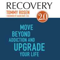 Recovery 2.0: Move Beyond Addiction and Upgrade Your Life