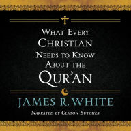 What Every Christian Needs to Know About the Qur'an