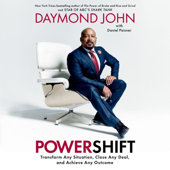 Powershift: Transform Any Situation, Close Any Deal, and Achieve Any Outcome