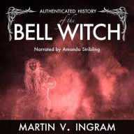 Authenticated History of the Famous Bell Witch