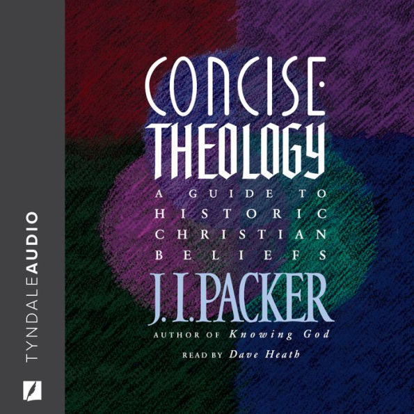 Concise Theology: A Guide to Historic Christian Beliefs