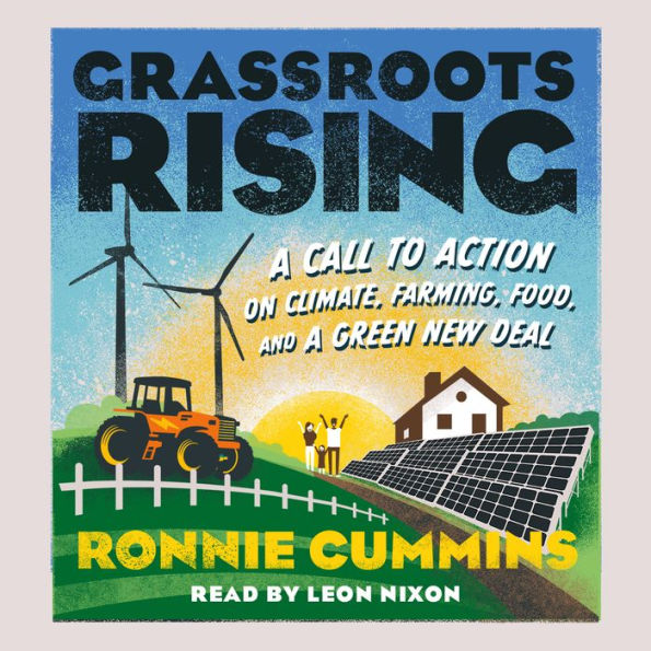 Grassroots Rising: A Call to Action on Climate, Farming, Food, and a Green New Deal