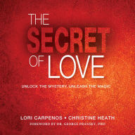 The Secret of Love: Unlock the Mystery, Unleash the Magic