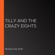 Tilly and the Crazy Eights