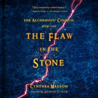 The Flaw in the Stone: The Alchemists' Council, Book 2