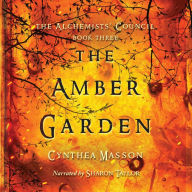 The Amber Garden: The Alchemists' Council, Book 3