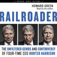 Railroader: The Unfiltered Genius and Controversy of Four-Time CEO Hunter Harrison