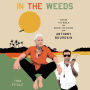 In the Weeds: Around the World and Behind the Scenes with Anthony Bourdain