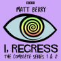 I, Regress: The Complete Series 1-2: A BBC Radio 4 comedy drama