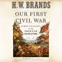 Our First Civil War: Patriots and Loyalists in the American Revolution