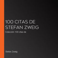 100 citas de Stefan Zweig: Colección 100 citas de