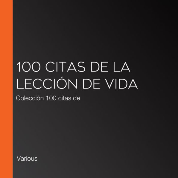 100 citas de la Lección de Vida: Colección 100 citas de