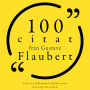 100 citat från Gustave Flaubert: Samling 100 Citat