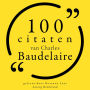 100 citaten van Charles Baudelaire: Collectie 100 Citaten van