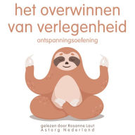 Het overwinnen van verlegenheid: Ontspanningsoefening: Wellness Essentiële