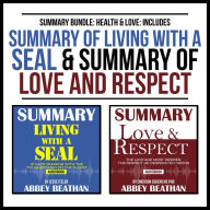 Summary Bundle: Health & Love: Includes Summary of Living with a SEAL & Summary of Love and Respect