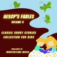Aesop's Fables Volume 5: Classic Short Stories Collection for kids