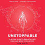 Unstoppable: A 90-Day Plan to Biohack Your Mind and Body for Success 2nd Edition