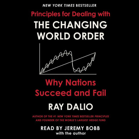 Principles for Dealing with the Changing World Order: Why Nations Succeed or Fail