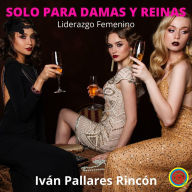 Solo para Damas y Reinas: Liderazgo Femenino