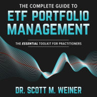 The Complete Guide to ETF Portfolio Management: The Essential Toolkit for Practitioners