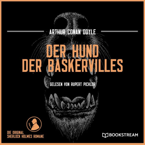 Der Hund der Baskervilles - Die Original Sherlock Holmes Romane (Ungekürzt)