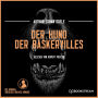 Der Hund der Baskervilles - Die Original Sherlock Holmes Romane (Ungekürzt)