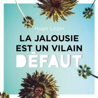 JALOUSIE EST UN VILAIN DEFAUT, LA