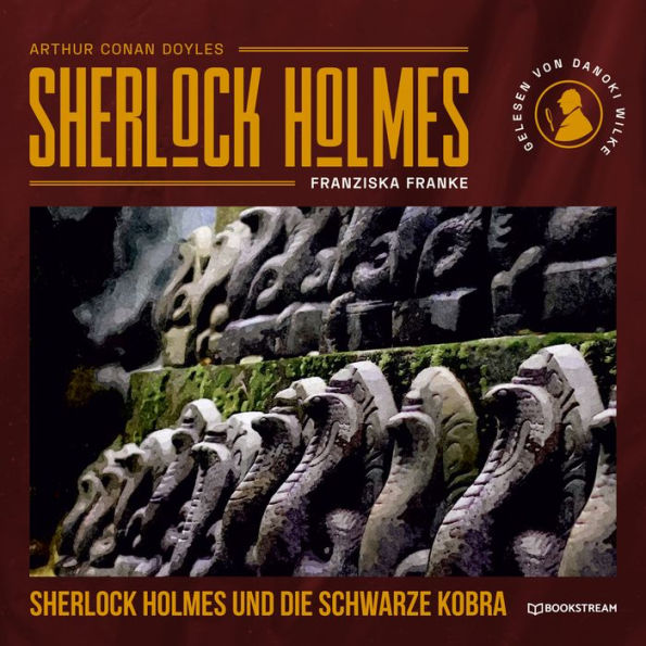 Sherlock Holmes und die schwarze Kobra (Ungekürzt)