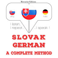 Slovenský - Nemec: kompletná metóda: I listen, I repeat, I speak : language learning course