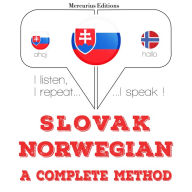 Slovenský - Norwegian: kompletná metóda: I listen, I repeat, I speak : language learning course